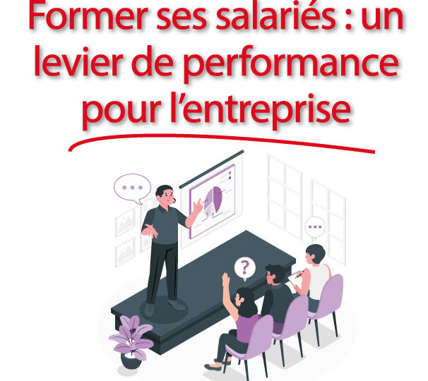 Former ses salariés : un levier de performance pour l’entreprise